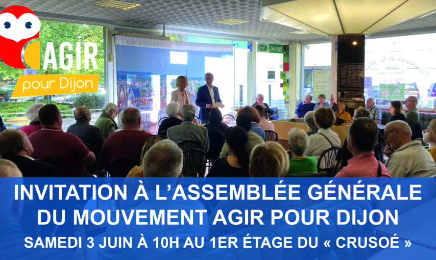INVITATION À l’ASSEMBLÉE GÉNÉRALE DU MOUVEMENT AGIR POUR DIJON